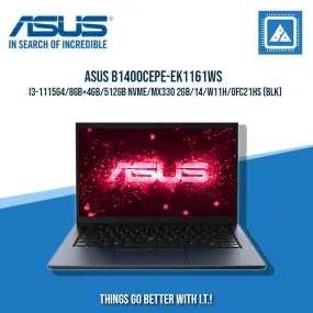 ASUS B1400CEPE-EK1161WS I3-1115G4/8GB 4GB/512GB NVME/MX330 2GB | BEST FOR STUDENTS AND FREELANCERS LAPTOP